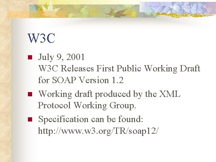 W 3 C n n n July 9, 2001 W 3 C Releases First