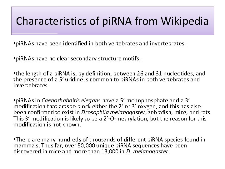 Characteristics of pi. RNA from Wikipedia • pi. RNAs have been identified in both
