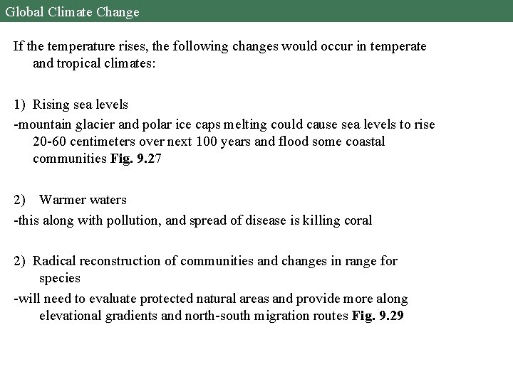 Global Climate Change If the temperature rises, the following changes would occur in temperate