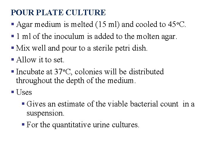 POUR PLATE CULTURE § Agar medium is melted (15 ml) and cooled to 45
