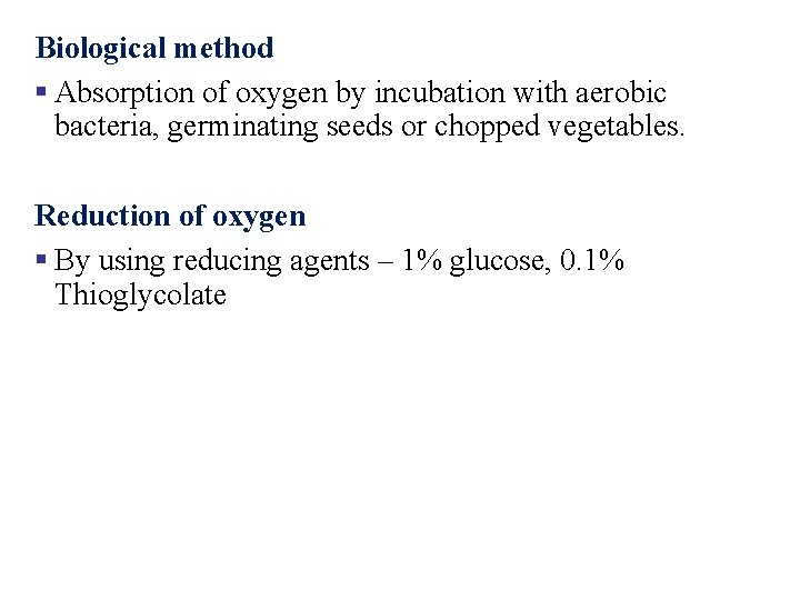 Biological method § Absorption of oxygen by incubation with aerobic bacteria, germinating seeds or Biological method § Absorption of oxygen by incubation with aerobic bacteria, germinating seeds or