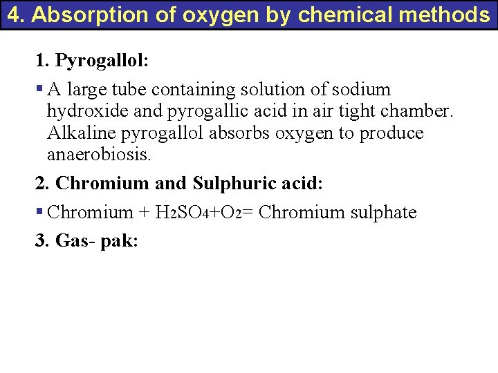 4. Absorption of oxygen by chemical methods 1. Pyrogallol: § A large tube containing