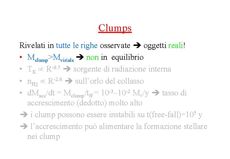 Clumps Rivelati in tutte le righe osservate oggetti reali! • Mclump>Mviriale non in equilibrio