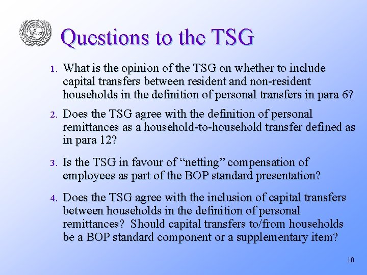 Questions to the TSG 1. What is the opinion of the TSG on whether
