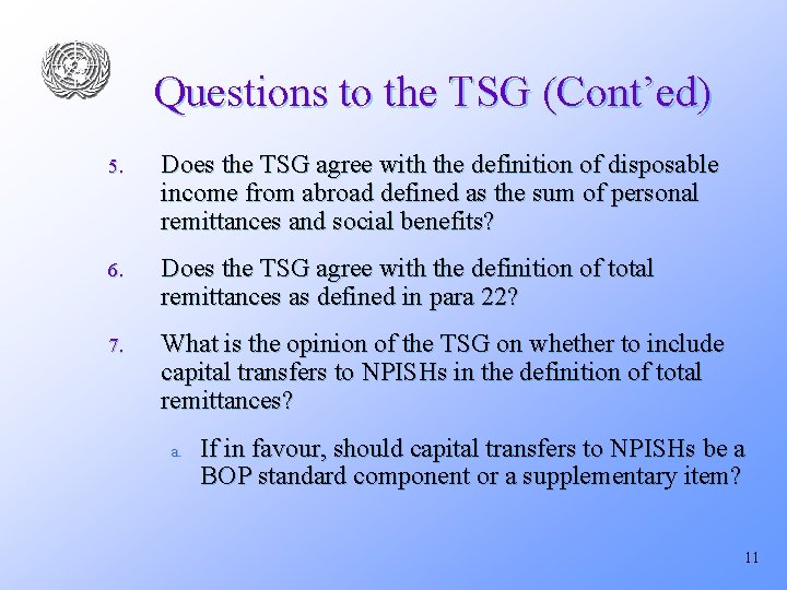 Questions to the TSG (Cont’ed) 5. Does the TSG agree with the definition of
