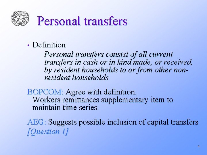 Personal transfers • Definition Personal transfers consist of all current transfers in cash or