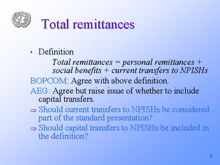 Total remittances Definition Total remittances = personal remittances + social benefits + current transfers