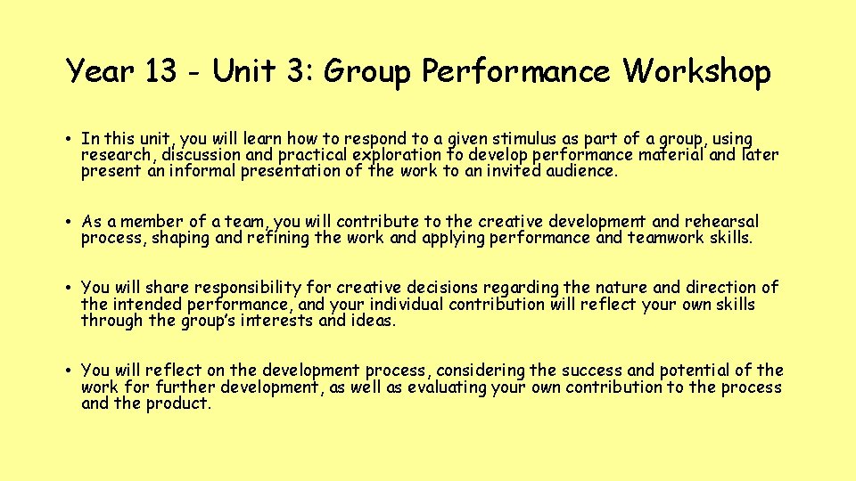 Year 13 - Unit 3: Group Performance Workshop • In this unit, you will