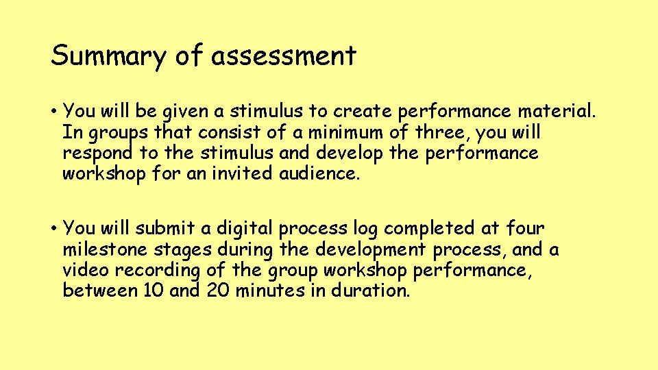 Summary of assessment • You will be given a stimulus to create performance material.