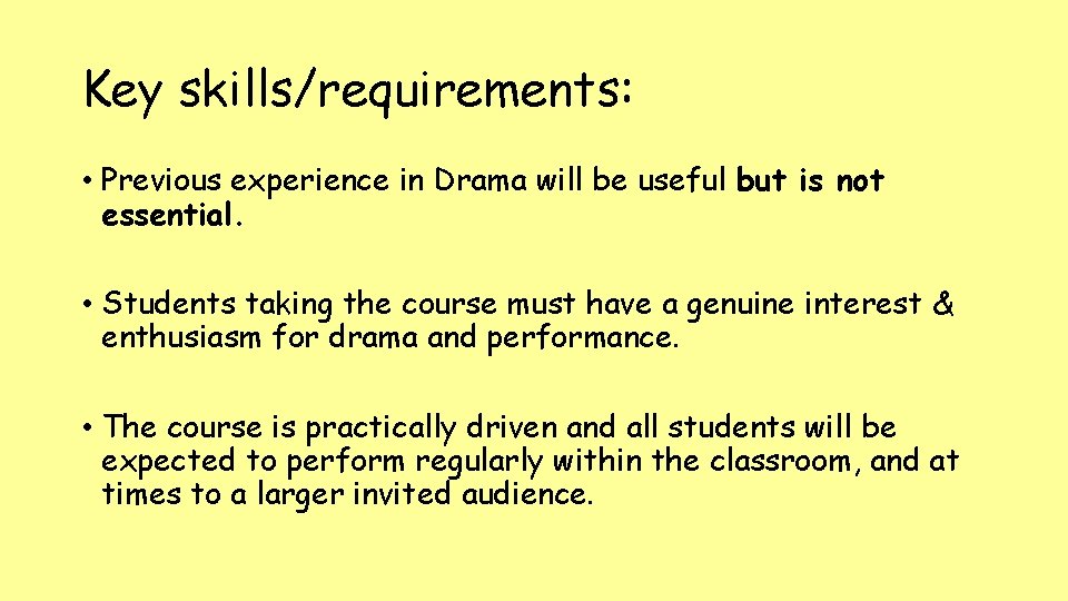 Key skills/requirements: • Previous experience in Drama will be useful but is not essential.