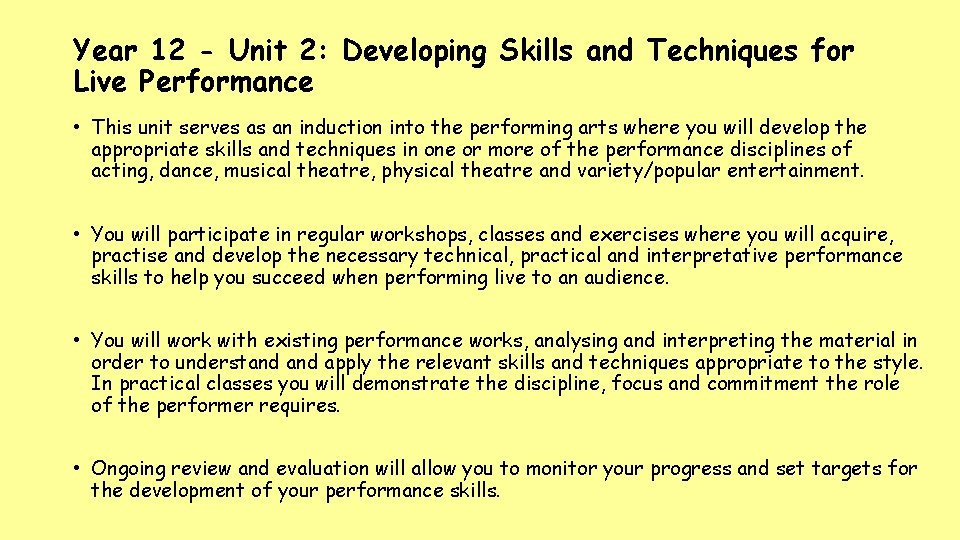 Year 12 - Unit 2: Developing Skills and Techniques for Live Performance • This