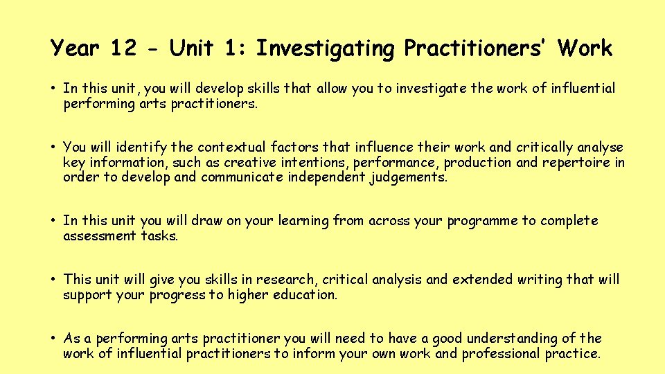 Year 12 - Unit 1: Investigating Practitioners’ Work • In this unit, you will