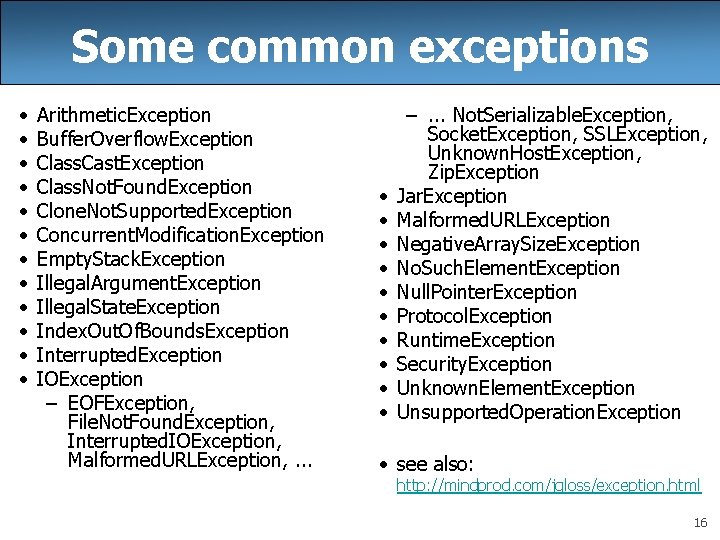 Some common exceptions • • • Arithmetic. Exception Buffer. Overflow. Exception Class. Cast. Exception