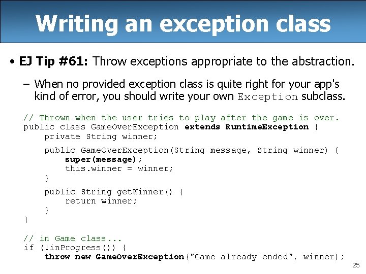 Writing an exception class • EJ Tip #61: Throw exceptions appropriate to the abstraction.