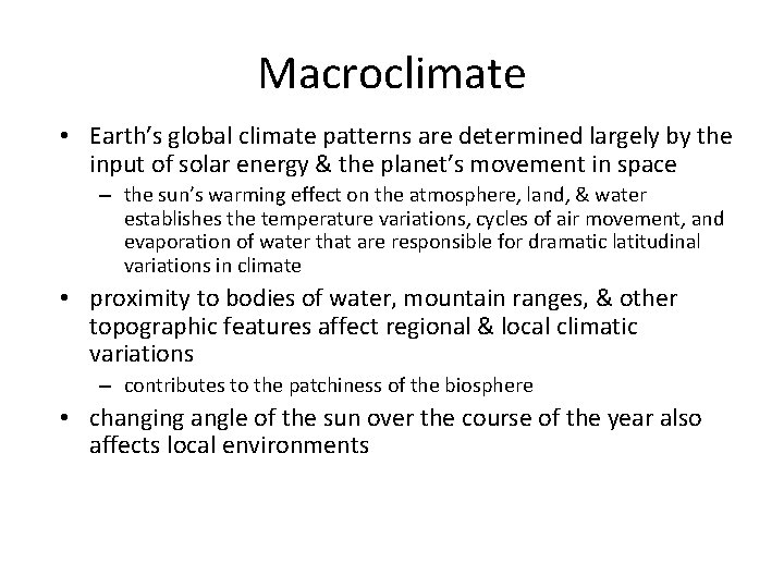 Macroclimate • Earth′s global climate patterns are determined largely by the input of solar