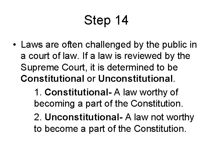 Step 14 • Laws are often challenged by the public in a court of