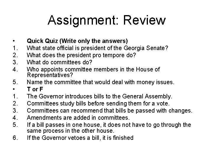 Assignment: Review • 1. 2. 3. 4. 5. 6. Quick Quiz (Write only the