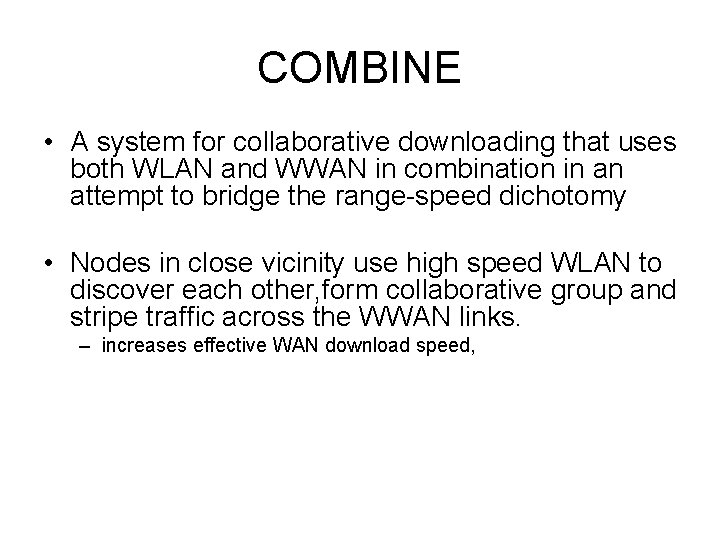 COMBINE • A system for collaborative downloading that uses both WLAN and WWAN in