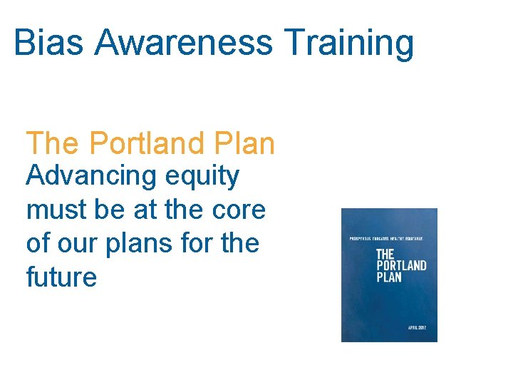 Bias Awareness Training The Portland Plan Advancing equity must be at the core of