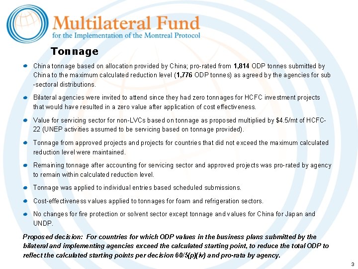 Tonnage China tonnage based on allocation provided by China; pro-rated from 1, 814 ODP