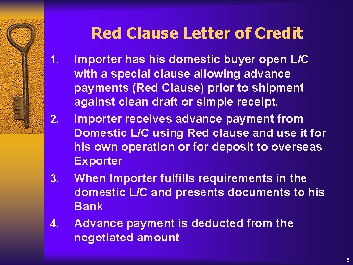 Red Clause Letter of Credit 1. 2. 3. 4. Importer has his domestic buyer