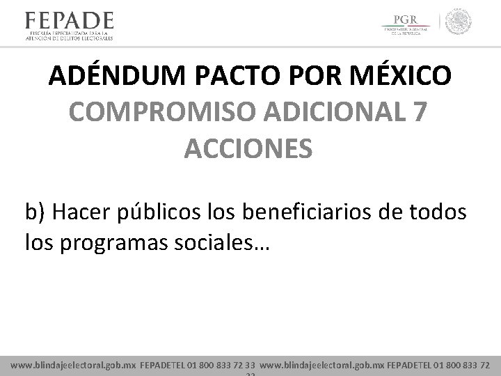 ADÉNDUM PACTO POR MÉXICO COMPROMISO ADICIONAL 7 ACCIONES b) Hacer públicos los beneficiarios de