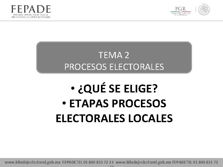 TEMA 2 PROCESOS ELECTORALES • ¿QUÉ SE ELIGE? • ETAPAS PROCESOS ELECTORALES LOCALES www.
