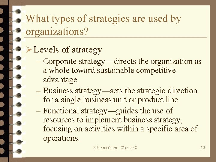 What types of strategies are used by organizations? Ø Levels of strategy – Corporate