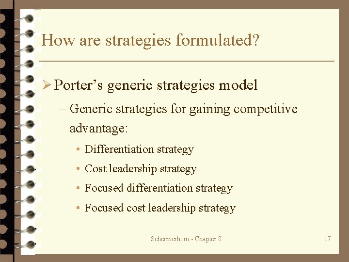 How are strategies formulated? Ø Porter’s generic strategies model – Generic strategies for gaining