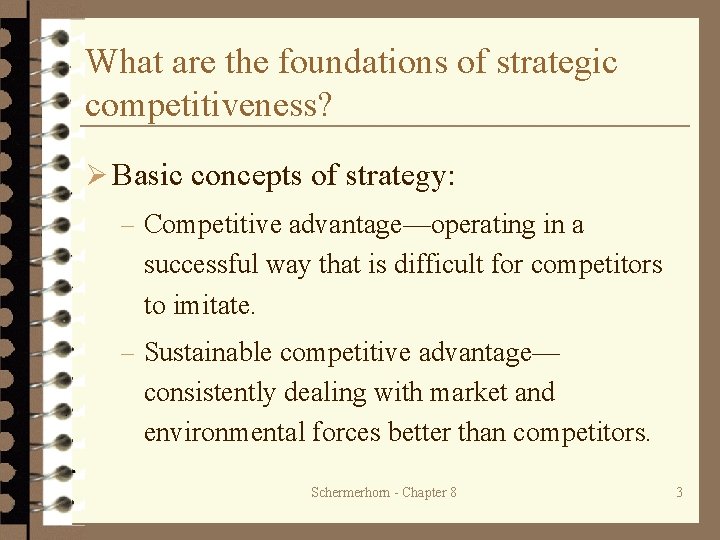 What are the foundations of strategic competitiveness? Ø Basic concepts of strategy: – Competitive