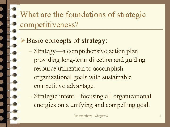 What are the foundations of strategic competitiveness? Ø Basic concepts of strategy: – Strategy—a