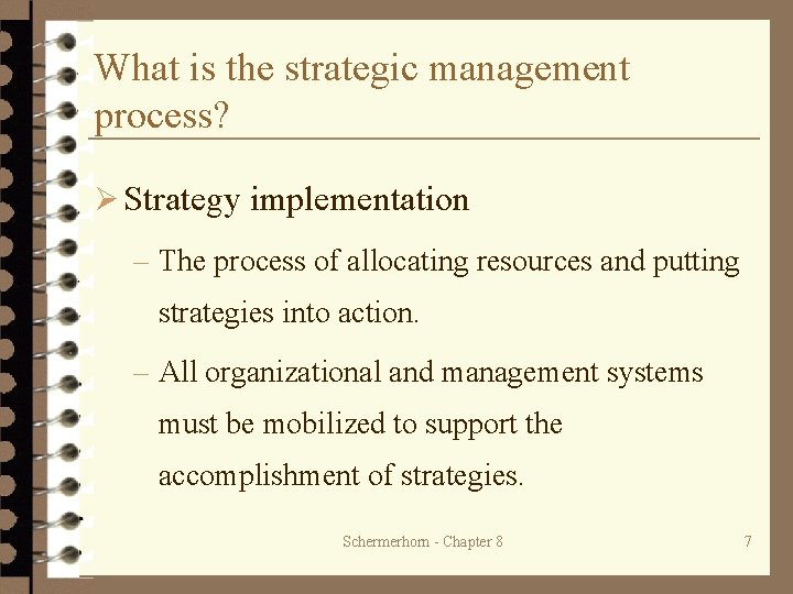 What is the strategic management process? Ø Strategy implementation – The process of allocating