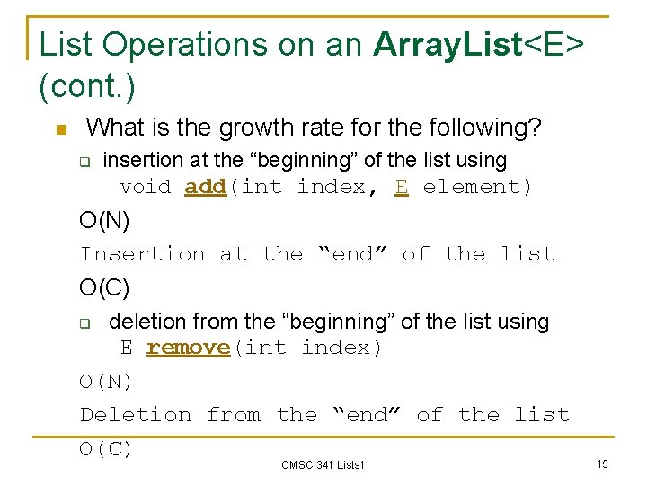 List Operations on an Array. List<E> (cont. ) n What is the growth rate