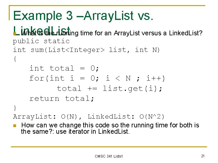 Example 3 –Array. List vs. What is the running time for an Array. List