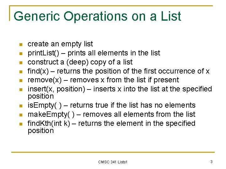 Generic Operations on a List n n n n n create an empty list