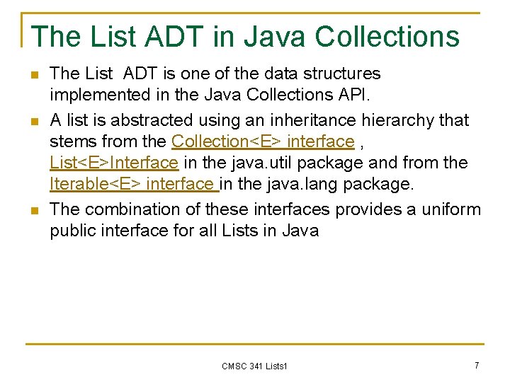 The List ADT in Java Collections n n n The List ADT is one