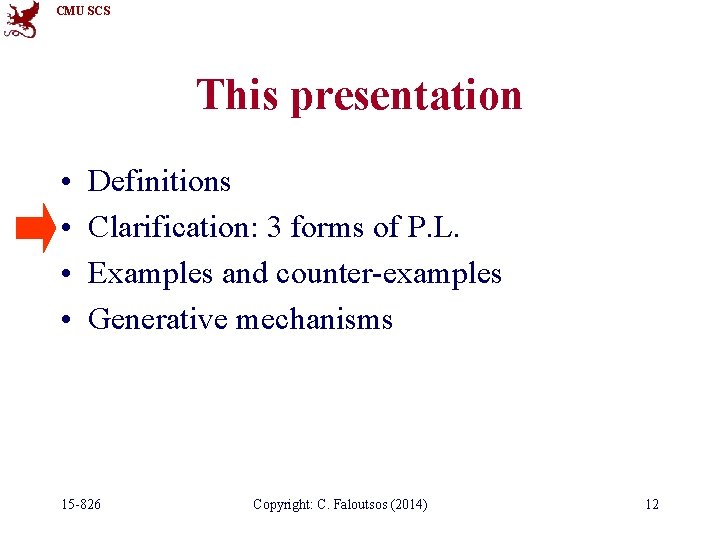 CMU SCS This presentation • • Definitions Clarification: 3 forms of P. L. Examples