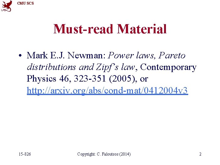 CMU SCS Must-read Material • Mark E. J. Newman: Power laws, Pareto distributions and
