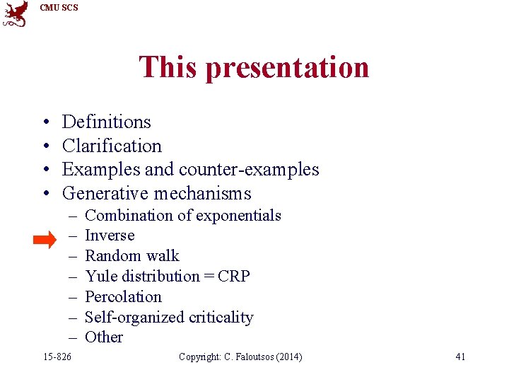 CMU SCS This presentation • • Definitions Clarification Examples and counter-examples Generative mechanisms –