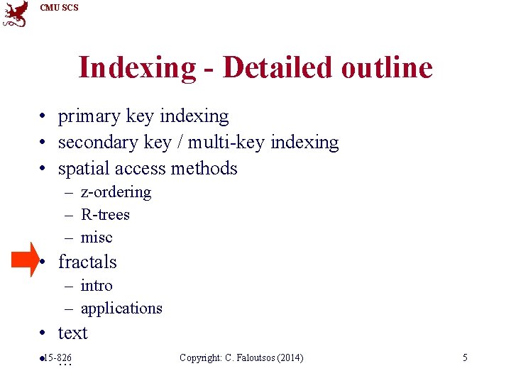 CMU SCS Indexing - Detailed outline • primary key indexing • secondary key /