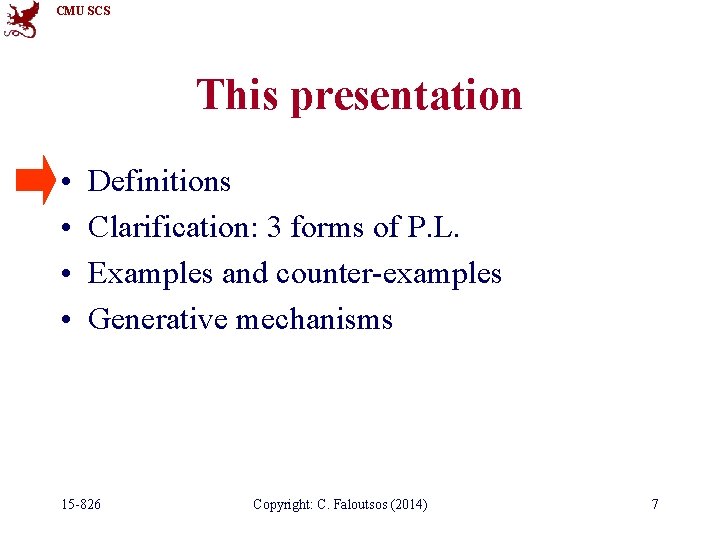 CMU SCS This presentation • • Definitions Clarification: 3 forms of P. L. Examples