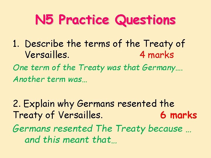 N 5 Practice Questions 1. Describe the terms of the Treaty of Versailles. 4