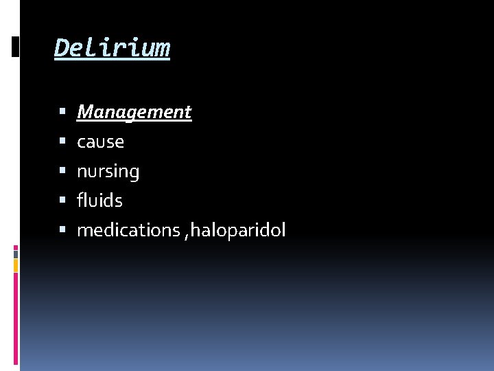 Delirium Management cause nursing fluids medications , haloparidol Delirium Management cause nursing fluids medications , haloparidol