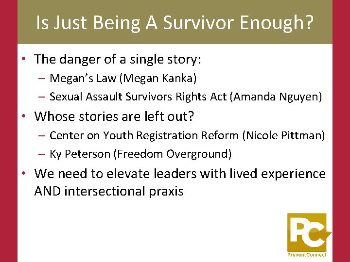 Is Just Being A Survivor Enough? • The danger of a single story: –