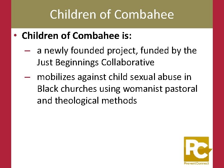 Children of Combahee • Children of Combahee is: – a newly founded project, funded