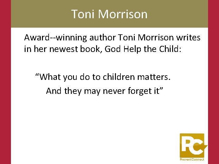 Toni Morrison Award winning author Toni Morrison writes in her newest book, God Help