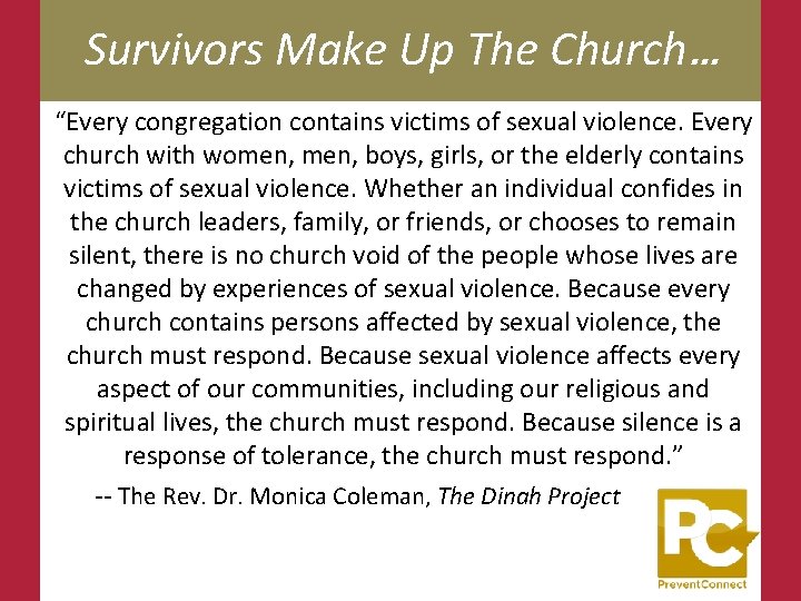 Survivors Make Up The Church… “Every congregation contains victims of sexual violence. Every church