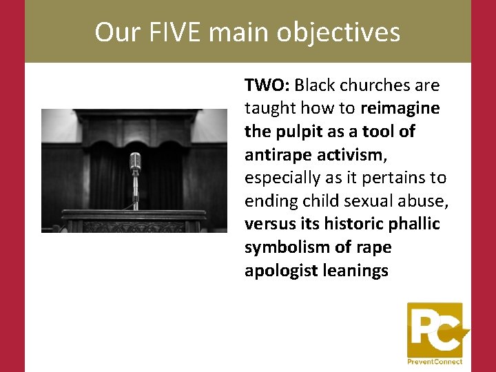 Our FIVE main objectives TWO: Black churches are taught how to reimagine the pulpit