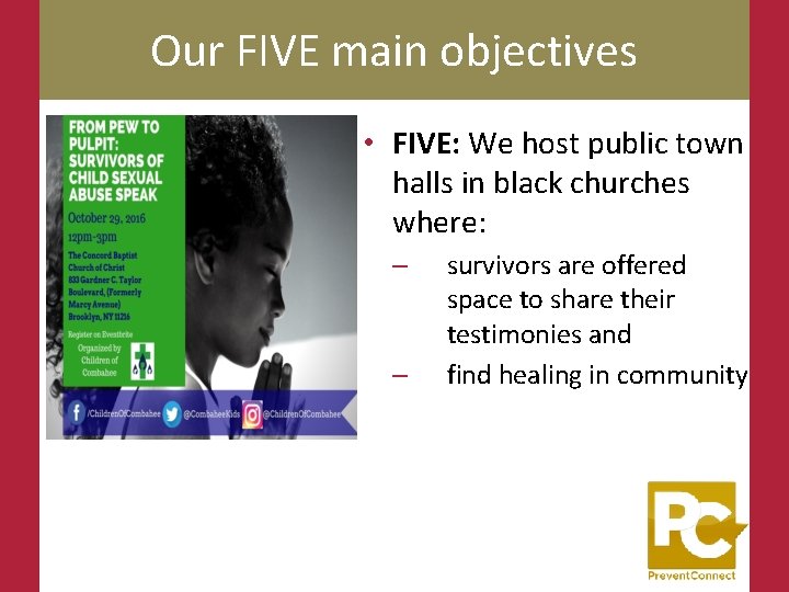 Our FIVE main objectives • FIVE: We host public town halls in black churches