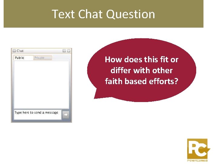 Text Chat Question How does this fit or differ with other faith based efforts?